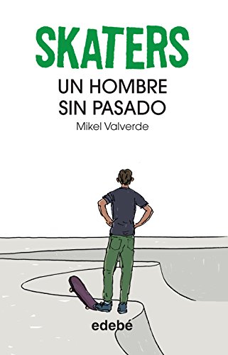 Skaters 2. Un hombre sin pasado, de Mikel Valverde
