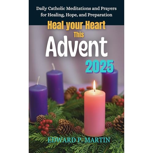 Heal Your Heart This Advent Audiolibro Por Edward P. Martin arte de portada