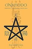 Onmyodo: Spiritual Traditions Across Asia (Hammer & Vajra) (English Edition)