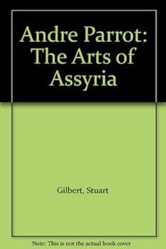 Hardcover Andre Parrot: The Arts of Assyria Book