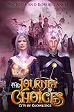 The Journey of Choices ~ City of Knowledge: Volume 1