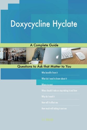 Doxycycline Hyclate; A Complete Guide
