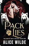 Pack Lies: A Dark Young Adult Wolf Shifter Romance (The White Wolf Trilogy)