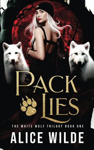 Pack Lies: A Dark Young Adult Wolf Shifter Romance (The White Wolf Trilogy)