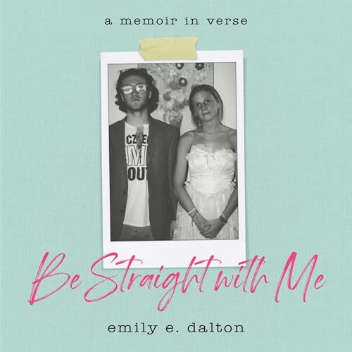 Be Straight with Me Audiobook By Emily E. Dalton cover art