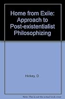 Home from exile: An approach to post-existentialist philosophizing 081912849X Book Cover