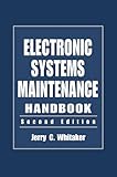 Electronic Systems Maintenance Handbook, Second Edition (Electronics Handbook Series)