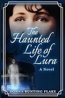 The Haunted Life of Lura 1630620386 Book Cover