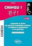  Chingu ! (A1-A2): Apprendre ou réviser les bases de la grammaire coréenne et maîtriser les terminaisons et les particules