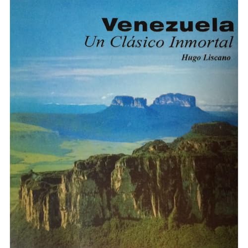 Venezuela un Cl&aacute;sico Inmortal Audiobook By Hugo Liscano cover art