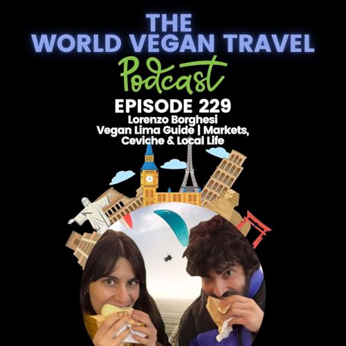 Vegan Lima Guide | Markets, Ceviche & Local Life | Lorenzo Borghesi