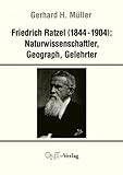 friedrich ratzel geografo  Friedrich Ratzel (1844-1904): Naturwissenschaftler, Geograph, Gelehrter: Neue Studien zu Leben und Werk und sein Konzept der \