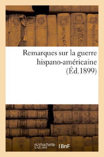Remarques Sur La Guerre Hispano-Américaine (Histoire) (French Edition)