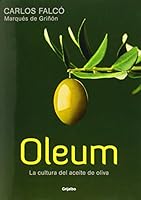 Oleum: La cultura del aceite de oliva 8425350573 Book Cover