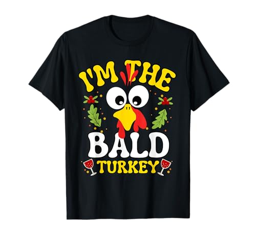 I'm the Bald Turkey Thanksgiving Family Matching Tee Maglietta