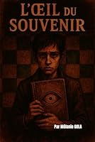 L'œil du souvenir (French Edition) B0F5X9LB5N Book Cover