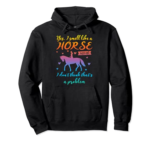 I smell like a horse that isnät a problem Horse Pullover Hoodie, Black
