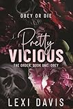 Pretty Vicious. The Order. Book One: Obey: A Southern Gothic Dark Academia Romance