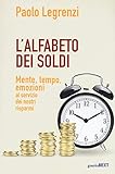 L'alfabeto Dei Soldi. Mente, Tempo, Emozioni Al Servizio Dei Nostri Risparmi - 2