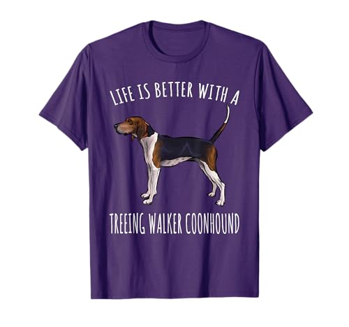 Life Is Better With A Treeing Walker Coonhound Dog Lover T-Shirt