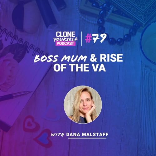 #79: Boss Mom & Rise of the VA w/ Dana Malstaff Titelbild