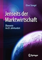 Jenseits Der Marktwirtschaft: Okonomie Im 21. Jahrhundert 3658117583 Book Cover