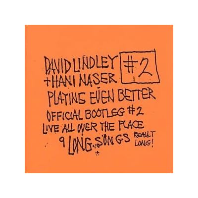 Playing Even Better by David Lindley and Hani Naser