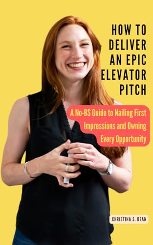 How to Deliver an Epic Elevator Pitch: A No-BS Guide