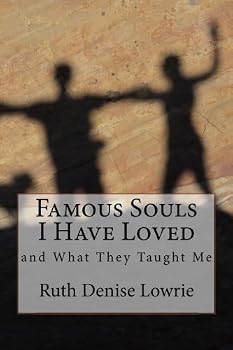 Paperback Famous Souls I Have Loved: And What they Taught Me (2014 Edition) Book