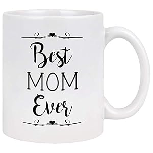 Gifts for Mom – Best Mom Ever Coffee Mug – Best Mom Gifts – Mom Coffee Mug – Mother Mothers Day Mom Gifts from Daughter Son – Birthday Gifts Coffee Mugs for mom 11Oz