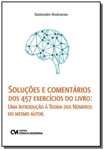 Soluções e Comentários dos 457 Exercícios do Livro. Uma Introdução à Teoria dos Números do Mesmo Autor