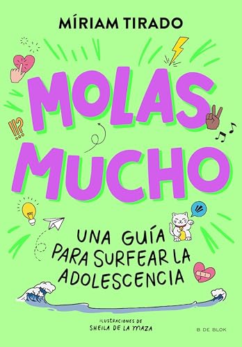 Molas mucho: Una guía para surfear la adolescencia
