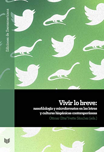 Vivir Lo Breve:$Bnanofilología y Microformatos En Las letras y Culturas hispanas Contemporáneas: 115
