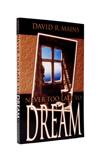 Never Too Late To Dream 1578492904 Book Cover