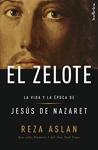 El zelote: La vida y la época de Jesús de Nazaret (Indicios) (Spanish Edition)