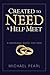 Created To Need A Help Meet: A Marriage Guide for Men