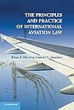 The Principles and Practice of International Aviation Law