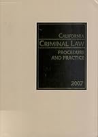 California Criminal Law Procedure and Practice 2007 0762611979 Book Cover