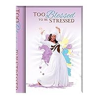 Too Blessed To Be Stressed 1615960708 Book Cover