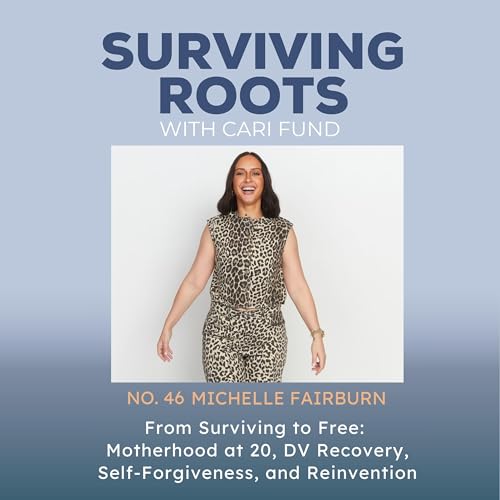 From Surviving to Free: Motherhood at 20, DV Recovery, Self-Forgiveness, and Reinvention