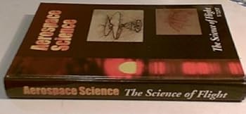 Hardcover Aerospace Science: The Science of Flight V-7225T Book