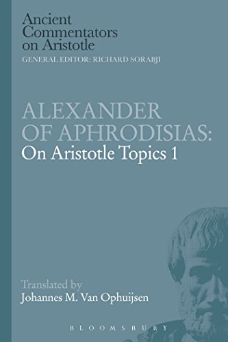 Alexander of Aphrodisias: On Aristotle Topics 1 (Ancient Commentators on Aristotle) -  Ophuijsen, Johannes M.Van, Paperback