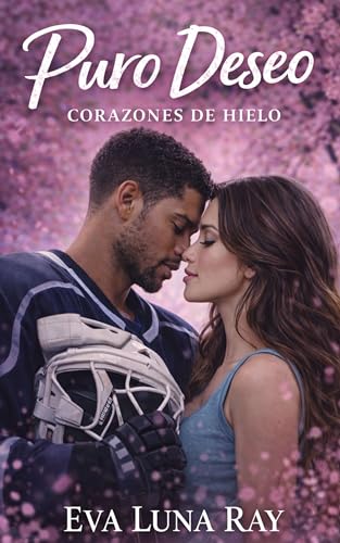 Puro deseo: Novela romántica deportiva: Un noviazgo falso con la estrella rebelde del hockey (Corazones de hielo nº 3)