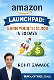 Amazon Launchpad: Earn Your 1st $1,000 in 30 Days