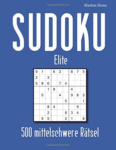SUDOKU Elite: 500 mittelschwere Sudoku SUDOKU Elite: 500 mittelschwere Sudoku