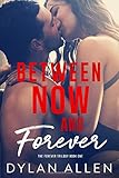 Between Now and Forever: THE FOREVER TRILOGY BOOK 1