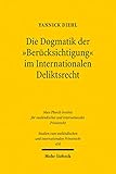Die Dogmatik der 'Berücksichtigung' im Internationalen Deliktsrecht: Zu Art. 17 Rom II-VO (Studien zum ausländischen und internationalen Privatrecht)