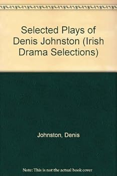 Paperback Selected Plays of Denis Johnston (Irish Drama Selections ; 2) Book