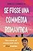 Se Fosse Una Commedia Romantica - 3