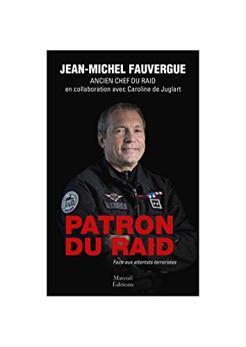 Patron du Raid: Face aux attentats terroristes (SOCIETE)